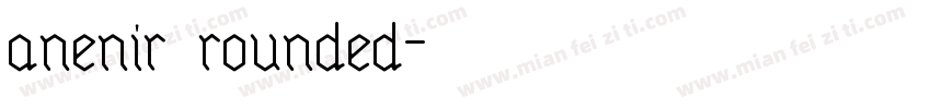 anenir rounded字体转换